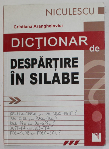 DICTIONAR DE DESPARTIRE IN SILABE de CRISTIANA ARANGHELOVICI , 2008
