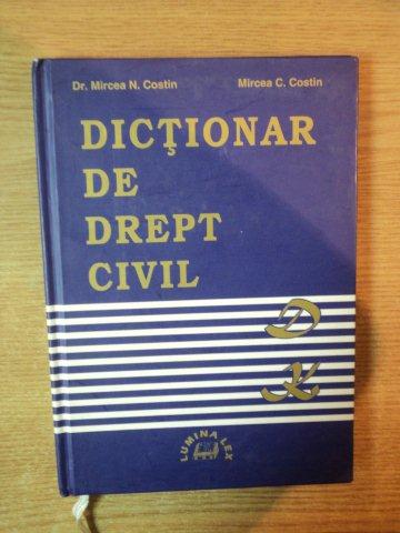 DICTIONAR DE DREPT CIVIL VOL II D-K de MIRCEA N. COSTIN , MIIRCEA C. COSTIN , 2004