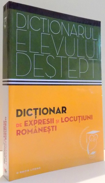 DICTIONAR DE EXPRESII SI LOCUTIUNI ROMANESTI de ILIES CAMPEANU , 2014