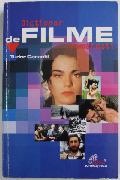 DICTIONAR DE FILME ROMANESTI de TUDOR CARANFIL