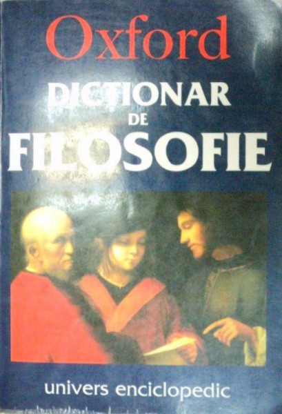 DICTIONAR DE FILOSOFIE-SIMON BLACKBURN  1999