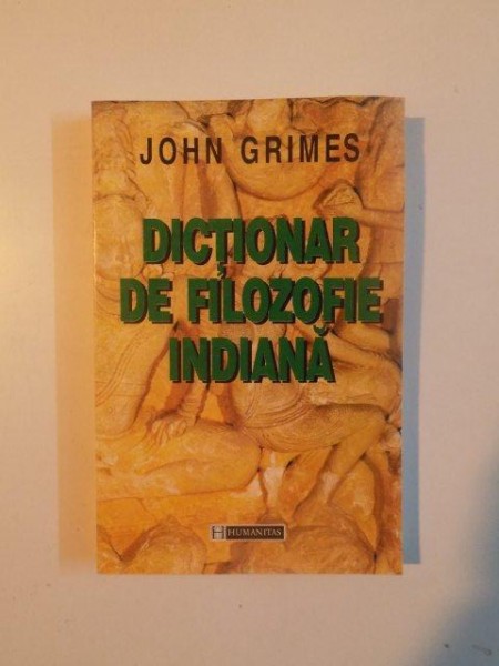 DICTIONAR DE FILOZOFIE INDIANA de JOHN GRIMES , 1999