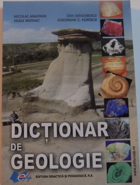 DICTIONAR DE GEOLOGIE , EDITIA A II A , 2007