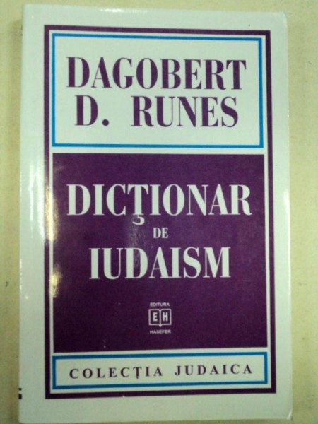 DICTIONAR DE IUDAISM de DAGOBERT D.RUNES ,1997