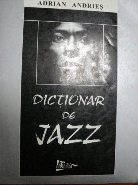 DICTIONAR DE JAZZ- ADRIAN ANDRIES, BUC. 1998