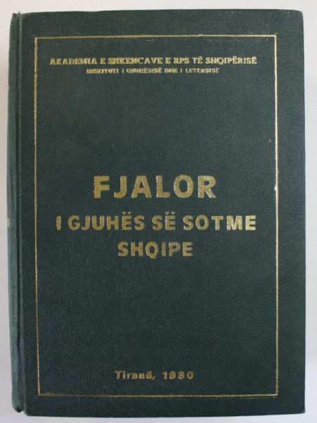 DICTIONAR DE LIMBA MODERNA  ALBANEZA  ,  TEXT IN LB. ALBANEZA , 1980