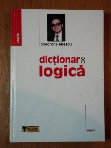 DICTIONAR DE LOGICA de GHEORGHE ENESCU, 2003