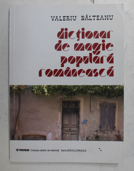 DICTIONAR DE MAGIE POPULARA ROMANEASCA de VALERIU BALTEANU , 2003 , PREZINTA HALOURI DE APA