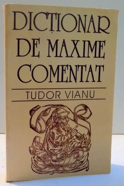DICTIONAR DE MAXIME COMENTAT de TUDOR VIANU , 1997