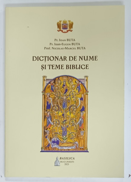 DICTIONAR DE NUME SI TEME BIBLICE de IOAN BUTA ...NICOLAE-  MARCEL BUTA , 2023