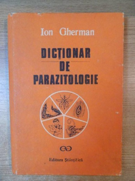 DICTIONAR DE PARAZITOLOGIE de ION GHERMAN , Bucuresti 1990
