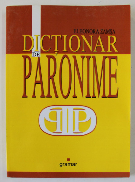 DICTIONAR DE PARONIME de ELEONORA ZAMSA , 2009