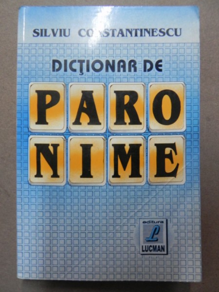 DICTIONAR DE PARONIME-SILVIU CONSTANTINESCU