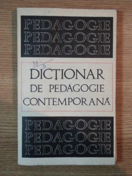 DICTIONAR DE PEDAGOGIE CONTEMPORANA de STEFAN BARSANESCU , 1969