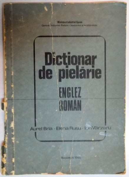 DICTIONAR DE PIELARIE ENGLEZ-ROMAN , 1985