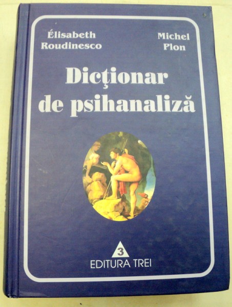 DICTIONAR DE PSIHANALIZA-ELISABETH ROUDINESCO,MICHEL PLON  1998