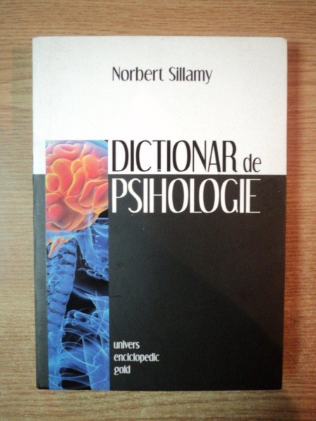 DICTIONAR DE PSIHOLOGIE de NORBERT SILLAMY , Bucuresti 2009