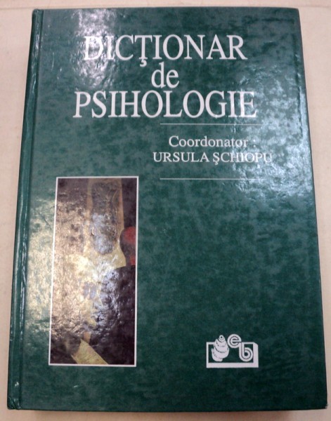 DICTIONAR DE PSIHOLOGIE-URSULA SCHIOPU  1997