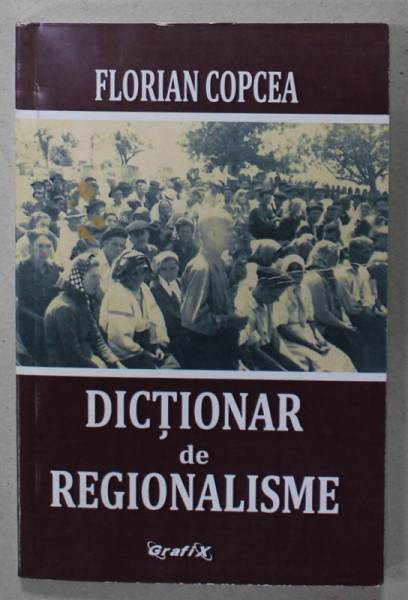 DICTIONAR DE REGIONALISME de FLORIAN COPCEA , 2018