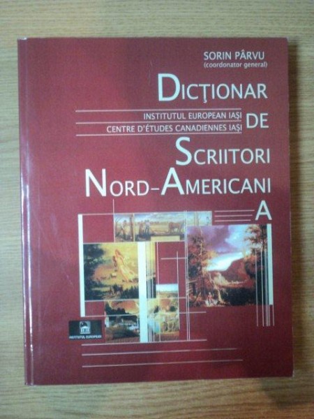 DICTIONAR DE SCRIITORI NORD-AMERICANI de SORIN PARVU , 2007