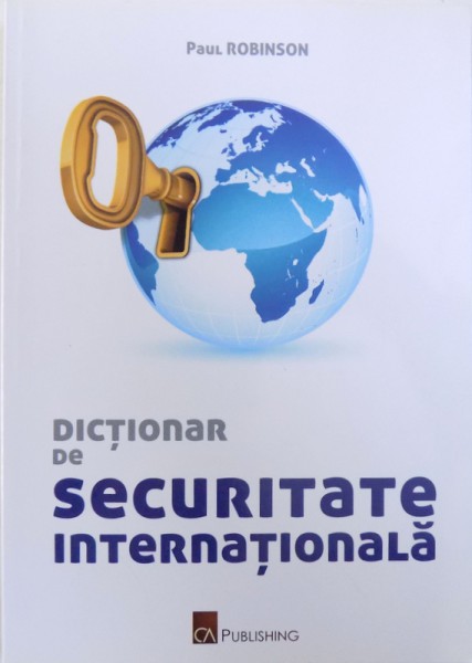 DICTIONAR DE SECURITATE INTERNATIONALA de PAUL ROBINSON , 2010