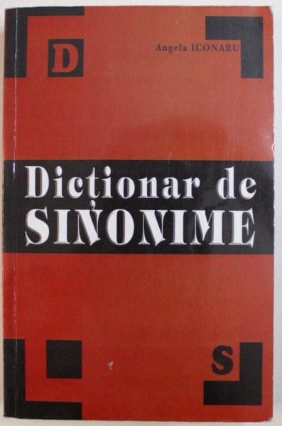 DICTIONAR DE SINONIME de ANGELA ICONARU , 2010
