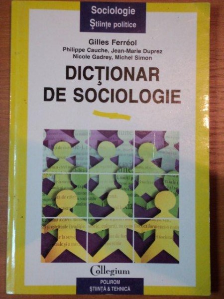 DICTIONAR DE SOCIOLOGIE de GILLES FERREOL * PREZINTA SUBLINIERI CU PIXUL