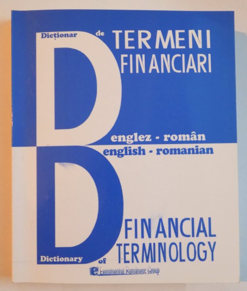 DICTIONAR DE TERMENI FINANCIARI ENGLEZ-ROMAN , 2002