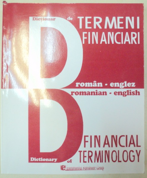DICTIONAR DE TERMENI FINANCIARI ROMAN - ENGLEZ / ROMANIAN - ENGLISH