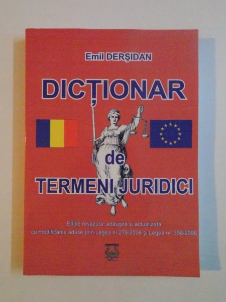 DICTIONAR DE TERMENI JURIDICI UZUALI de EMIL DERSIDAN, 2006