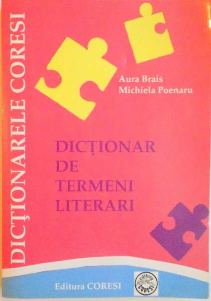 DICTIONAR DE TERMENI LITERARI de AURA BRAIS, MICHIELA POENARU, 2009