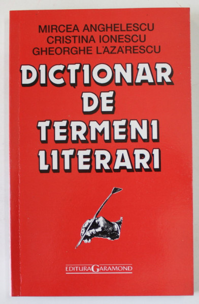 DICTIONAR  DE TERMENI LITERARI de MIRCEA ANGHELESCU ...GHEORGHE LAZARESCU , ANII '90