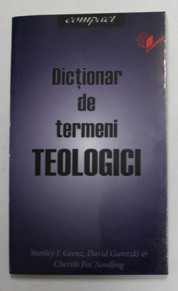 DICTIONAR DE TERMENI TEOLOGICI de STANLEY J. GRENZ ...CHERITH FEE NORDLING , 2005