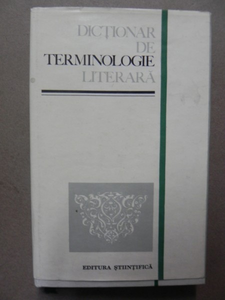 DICTIONAR DE TERMINOLOGIE LITERARA  BUCURESTI 1970