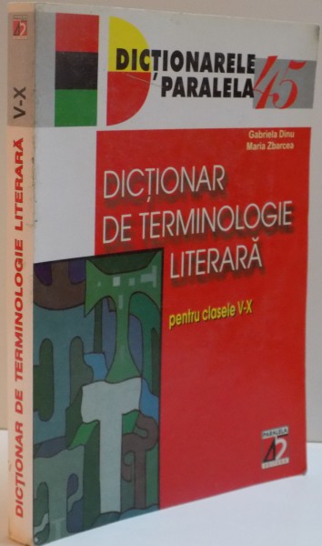DICTIONAR DE TERMINOLOGIE LITERARA , PENTRU CLASELE V-X , EDITIA A II-A , 2003