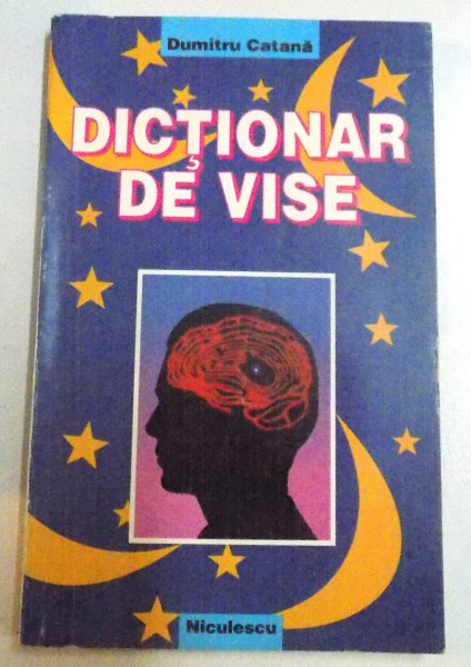 DICTIONAR DE VISE de DUMITRU CATANA , 1997