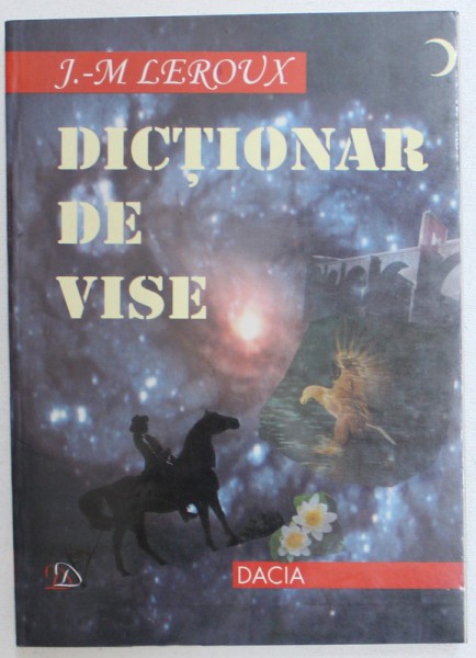 DICTIONAR DE VISE de J.  - M. LEROUX , 2000