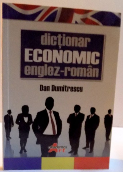 DICTIONAR ECONOMIC ENGLEZ-ROMAN , 2008