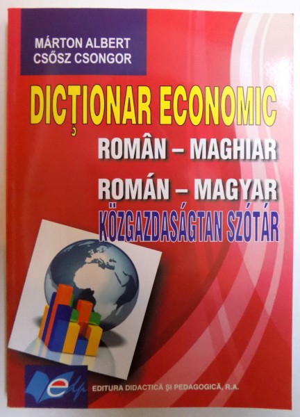 DICTIONAR ECONOMIC ROMAN - MAGHIAR de MARTON ALBERT si CSOSZ CSONGOR, 2008