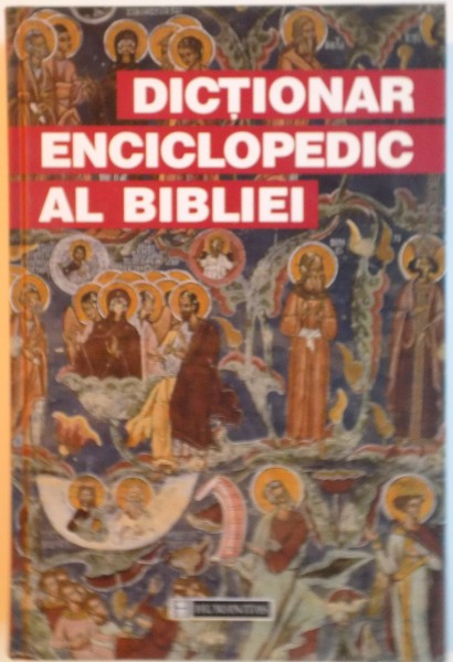 DICTIONAR ENCICLOPEDIC AL BIBLIEI, 1998