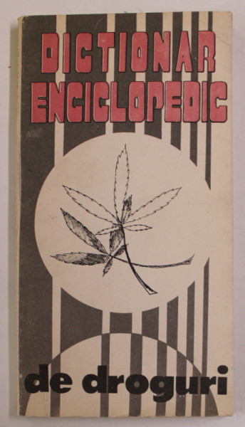 DICTIONAR ENCICLOPEDIC DE DROGURI , 1991