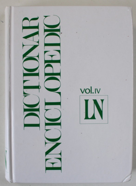 DICTIONAR ENCICLOPEDIC , VOLUMUL IV , LITERELE L - N , 2001