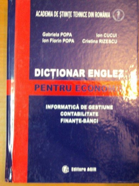 DICTIONAR ENGLEZ PENTRU ECONOMIE-GABRIELA POPA,ION FLORIN POPA,ION CUCUI,CRISTINA RIZESCU