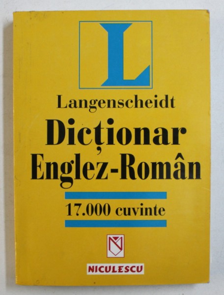 DICTIONAR ENGLEZ - ROMAN  17000 CUVINTE - LANGENSCHEIDT , 2000