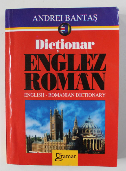 DICTIONAR ENGLEZ - ROMAN de ANDREI BANTAS , 2006