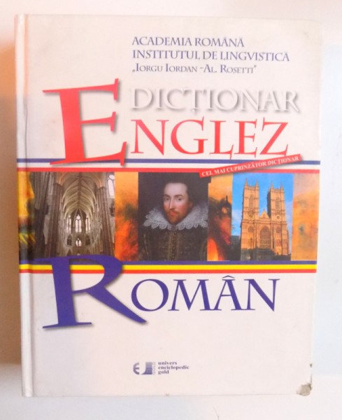 DICTIONAR ENGLEZ - ROMAN , EDITIA A - II- A , redactor responsabil LEON LEVITCHI , 2009