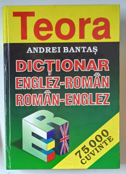 DICTIONAR ENGLEZ - ROMAN , ROMAN - ENGLEZ , 75.000 CUVINTE de ANDREI BANTAS , 1998