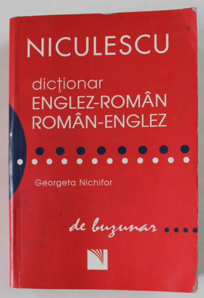 DICTIONAR ENGLEZ - ROMAN / ROMAN - ENGLEZ de GEORGETA NICHIFOR , FORMAT DE BUZUNAR , 2013