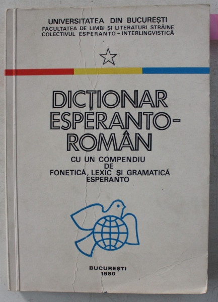 DICTIONAR ESPERANTO - ROMAN , CU UN COMPENDIU DE FONETICA , LEXIC SI GRAMATICA ESPERANTO , volum coordonat de CONSTANTIN DOMINTE , 1980 * DEDICATIE