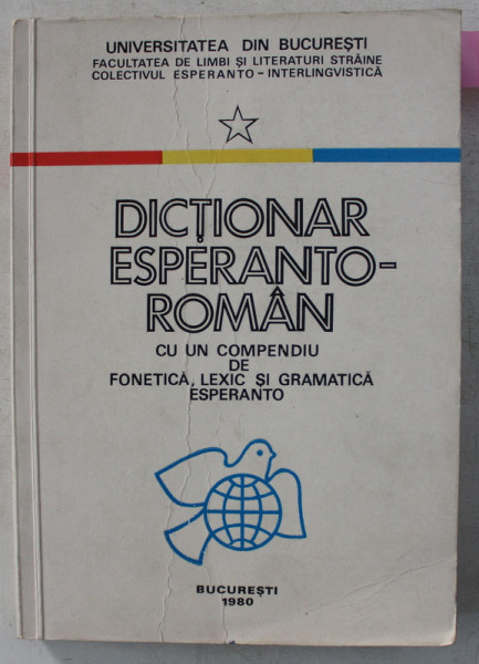 DICTIONAR ESPERANTO - ROMAN , CU UN COMPENDIU DE FONETICA , LEXIC SI GRAMATICA ESPERANTO , volum coordonat de CONSTANTIN DOMINTE , 1980 * DEDICATIE